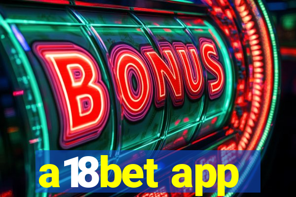 a18bet app